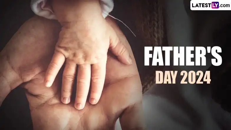 Father's Day 2024 Date, History, Significance and True Meaning | LatestLY