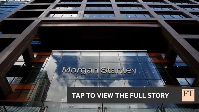 More US regulators join Morgan Stanley wealth management probe